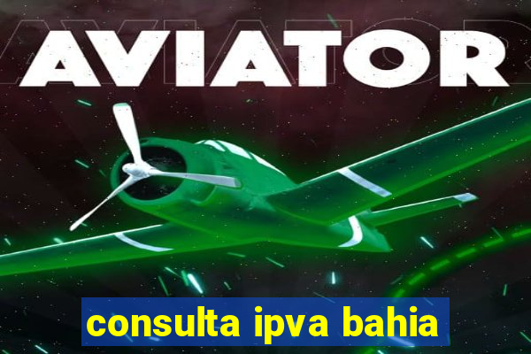 consulta ipva bahia